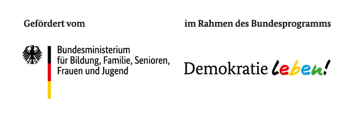 Gefördert vom Bundesministerium für Bildung, Familie, Senioren, Frauen und Jugend im Rahmen des Bundesprogramms Demokratie leben