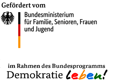 Gefördert vom Bundesministerium für Familie, Senioren, Frauen und Jugend im Rahmen des Bundesprogramms Demokratie leben!