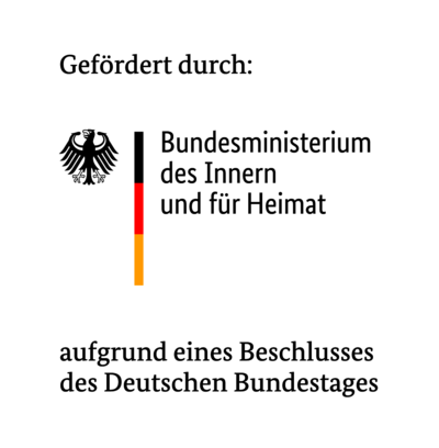 Gefördert durch Bundesministerium des Innern und für Heimat aufgrund eines Beschlusses des Deutschen Bundestages