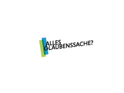 Alles Glaubenssache?